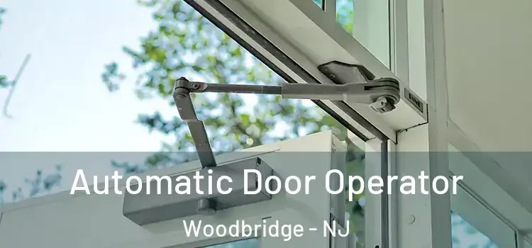  Automatic Door Operator Woodbridge - NJ