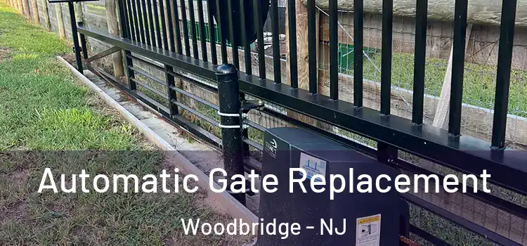 Automatic Gate Replacement Woodbridge - NJ