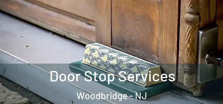 Door Stop Services Woodbridge - NJ