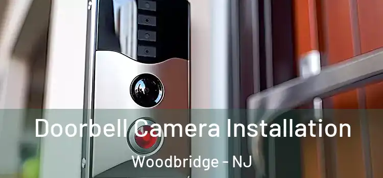  Doorbell Camera Installation Woodbridge - NJ