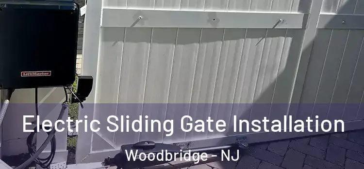 Electric Sliding Gate Installation Woodbridge - NJ