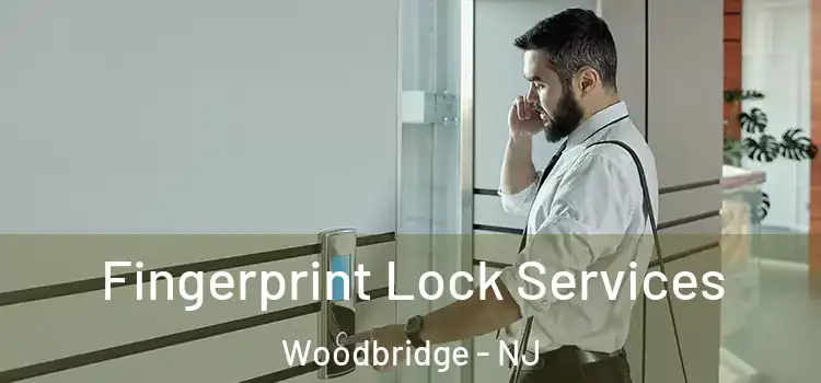 Fingerprint Lock Services Woodbridge - NJ