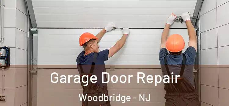 Garage Door Repair Woodbridge - NJ