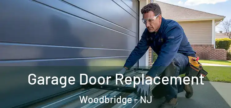  Garage Door Replacement Woodbridge - NJ