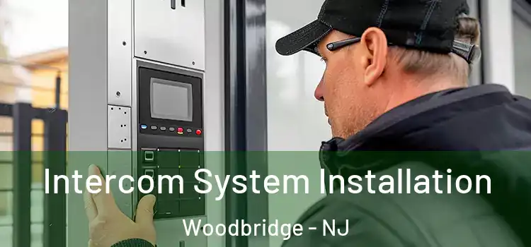 Intercom System Installation Woodbridge - NJ