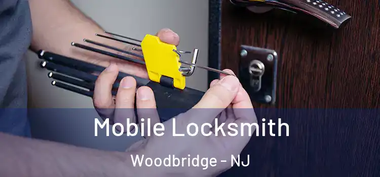  Mobile Locksmith Woodbridge - NJ