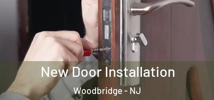 New Door Installation Woodbridge - NJ