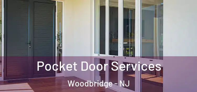 Pocket Door Services Woodbridge - NJ