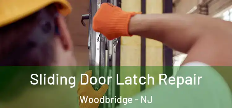  Sliding Door Latch Repair Woodbridge - NJ