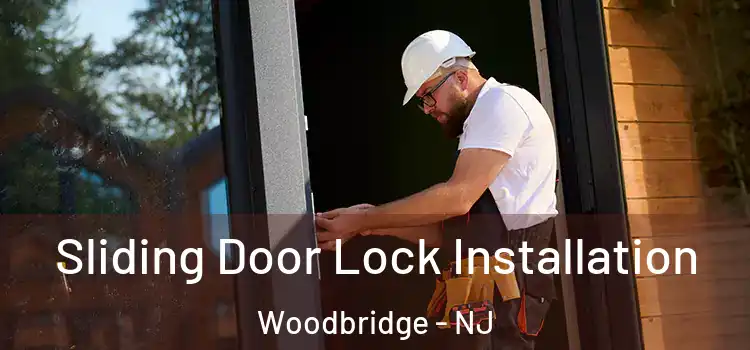 Sliding Door Lock Installation Woodbridge - NJ