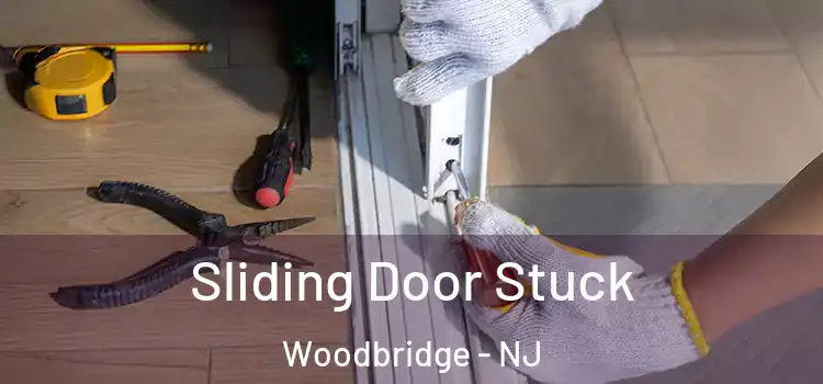 Sliding Door Stuck Woodbridge - NJ