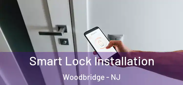 Smart Lock Installation Woodbridge - NJ